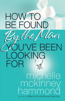 How to Be Found by the Man You’ve Been Looking For
